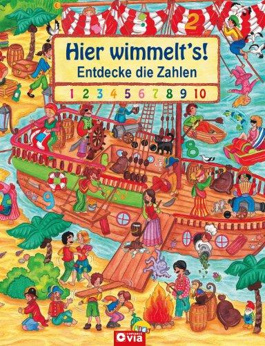 Hier wimmelt's: Entdecke die Zahlen. Wimmelbuch rund um die Welt der Piraten