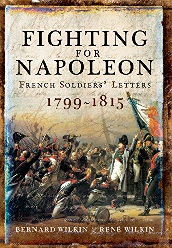 Fighting for Napoleon: French Soldiers' Letters 1799-1815