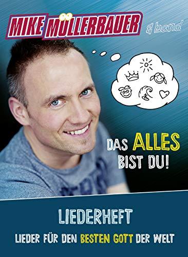 Das alles bist du - Liederheft: Lieder für den besten Gott der Welt