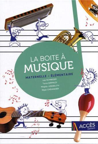 La boite à musique : maternelle, élémentaire