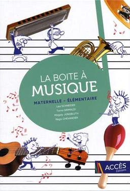 La boite à musique : maternelle, élémentaire