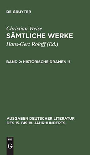 Historische Dramen II (Ausgaben deutscher Literatur des 15. bis 18. Jahrhunderts, 140, Band 140)