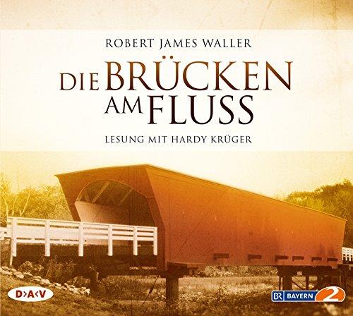 Die Brücken am Fluss: Ungekürzte Lesung mit Hardy Krüger (4 CDs)