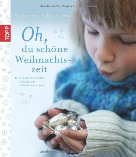 Oh, du schöne Weihnachtszeit: Mit skandinavischen Dekoideen und Backrezepten