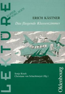 Erich Kästner: Das fliegende Klassenzimmer. (Lernmaterialien)