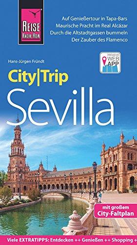 Reise Know-How CityTrip Sevilla: Reiseführer mit Stadtplan und kostenloser Web-App