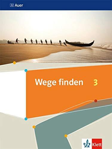 Wege finden 3: Schülerbuch Klasse 9/10 (Wege finden. Ausgabe Sekundarstufe ab 2019)