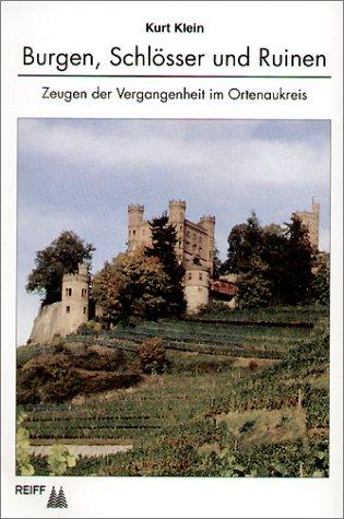 Burgen, Schlösser und Ruinen: Zeugen der Vergangenheit im Ortenaukreis