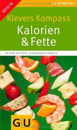 Klevers Kompass Kalorien & Fette 2013/14 (GU Gesundheits-Kompasse)