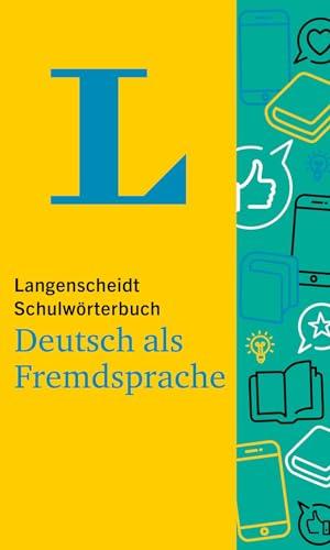 Langenscheidt Schulwörterbuch Deutsch als Fremdsprache: Deutsch als Fremdsprache