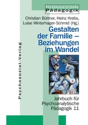 Jahrbuch für Psychoanalytische Pädagogik: Gestalten der Familie, Beziehungen im Wandel: 11