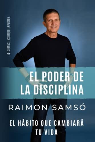 EL PODER DE LA DISCIPLINA: El Hábito que Cambiará tu Vida (Desarrollo Personal y Autoayuda, Band 2)