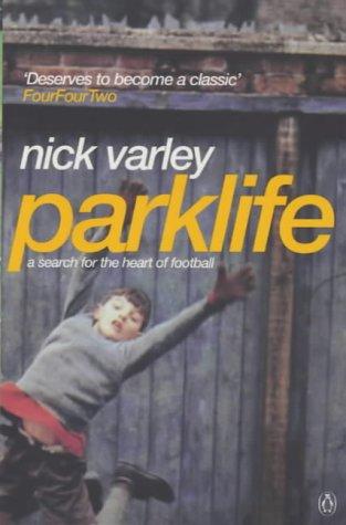 Parklife: A Search for the Heart of Football