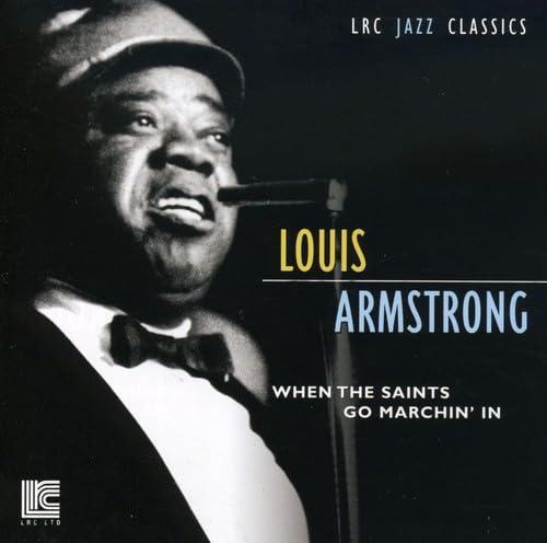 Louis Armstrong - When The Saints Go Marching In