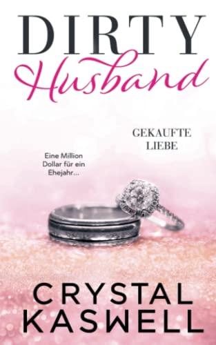 Dirty Husband: Gekaufte Liebe (Dirty Rich, Band 3)