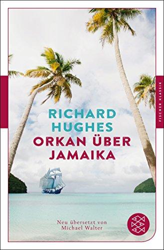 Orkan über Jamaika: Roman. Neu übersetzt von Michael Walter (Fischer Klassik)