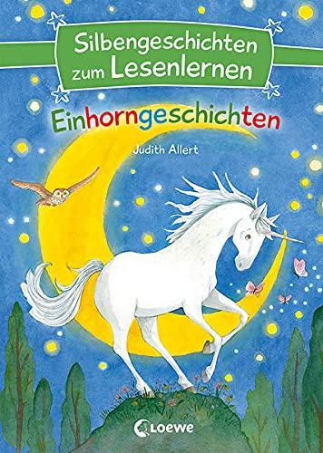 Silbengeschichten zum Lesenlernen - Einhorngeschichten: Erstlesebuch mit farbiger Silbentrennung ab 7 Jahre