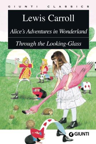 Alice's Adventures in Wonderland. Through the Looking-Glass