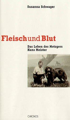 Fleisch und Blut - Das Leben des Metzgers Hans Meister