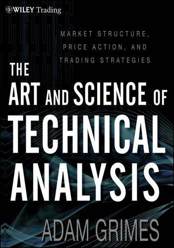 The Art & Science of Technical Analysis: Market Structure, Price Action & Trading Strategies (Wiley Trading Series, Band 1)