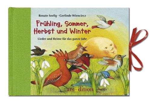 Frühling, Sommer, Herbst und Winter: Lieder und Reime für das ganze Jahr