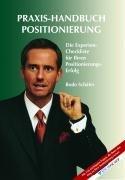 Praxis-Handbuch Positionierung: Die Experten-Checkliste für Ihren Postionierungserfolg