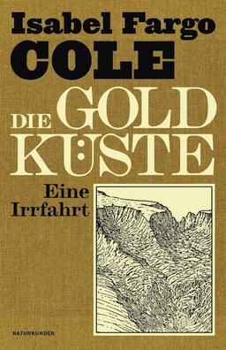 Die Goldküste: Eine Irrfahrt (Naturkunden)