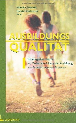 Ausbildungsqualität: Strategiekonzepte zur Weiterbildung der Ausbildung von Erzieherinnen und Erziehern