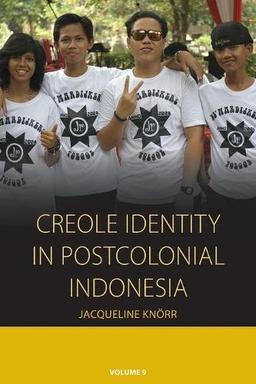 Creole Identity in Postcolonial Indonesia (Integration and Conflict Studies, Band 9)