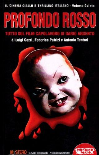 Profondo rosso. Tutto sul film capolavoro di Dario Argento (Grande enciclop. cinema di Profondo Rosso)