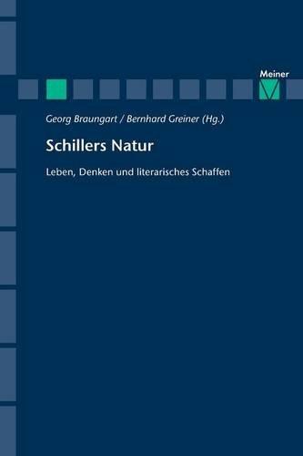 Schillers Natur: Leben, Denken und literarisches Schaffen