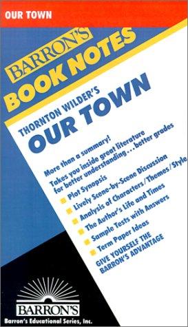 Thornton Wilders' Our Town (Barron's Book Notes)