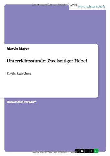 Unterrichtsstunde: Zweiseitiger Hebel: Physik, Realschule