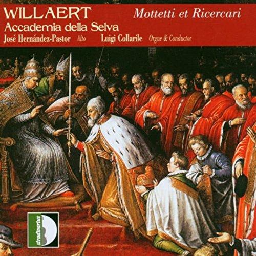 Adrian Willaert: Mottetti & Ricercari