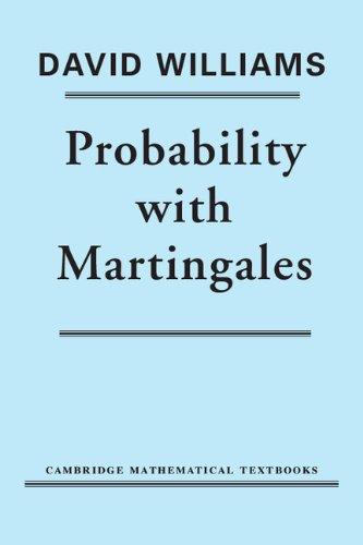 Probability with Martingales (Cambridge Mathematical Textbooks)