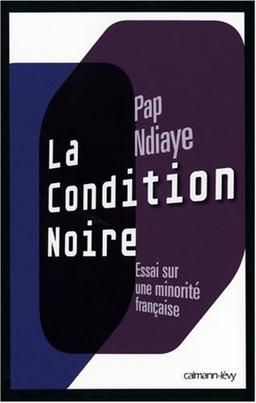 La condition noire : essai sur une minorité française