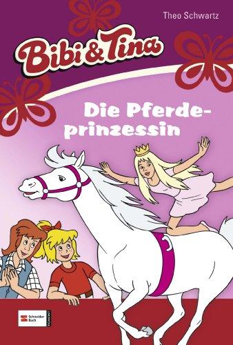 Bibi & Tina, Band 31: Die Pferdeprinzessin (Bibi und Tina, Band 31)