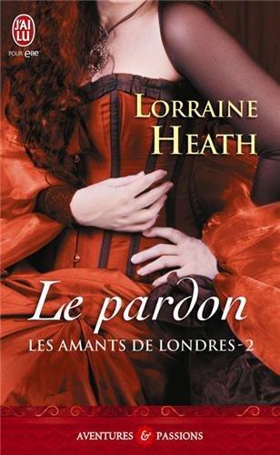 Les amants de Londres. Vol. 2. Le pardon