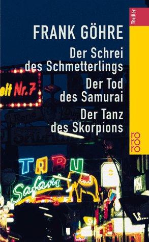 Der Schrei des Schmetterlings / Der Tod des Samurai / Der Tanz des Skorpions.