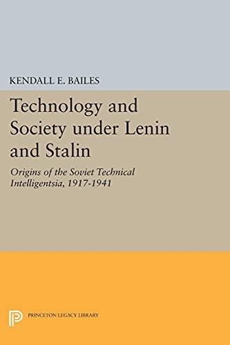 Technology and Society under Lenin and Stalin: Origins of the Soviet Technical Intelligentsia, 1917-1941 (Studies of the Harriman Institute, Columbia University)