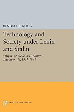 Technology and Society under Lenin and Stalin: Origins of the Soviet Technical Intelligentsia, 1917-1941 (Studies of the Harriman Institute, Columbia University)