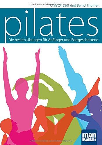 Pilates: Die besten Übungen für Anfänger und Fortgeschrittene