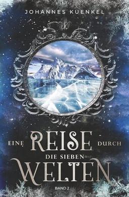 Eine Reise durch die sieben Welten: Band 2: Band 2