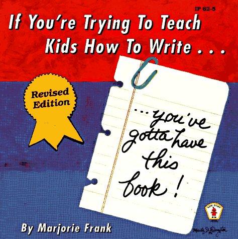 If You're Trying to Teach Kids How to Write: You've Gotta Have This Book! (Kids' Stuff)