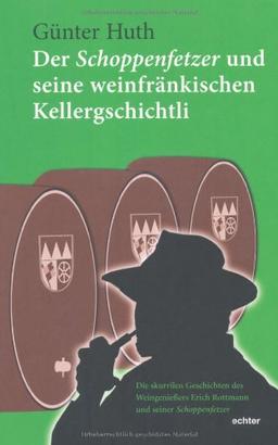 Der Schoppenfetzer und seine weinfränkischen Kellergschichtli