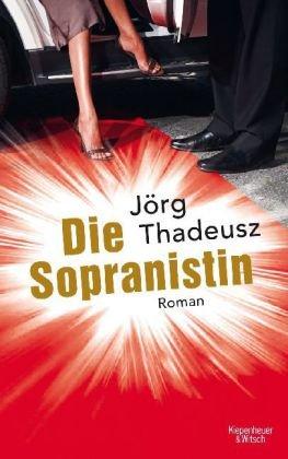 Die Sopranistin: Roman