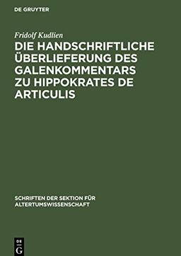 Die Handschriftliche Überlieferung des Galenkommentars zu Hippokrates De Articulis