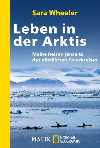 Leben in der Arktis: Meine Reisen jenseits des nördlichen Polarkreises