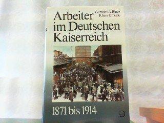 Geschichte der Arbeiter und der Arbeiterbewegung in Deutschland seit dem Ende des 18. Jahrhunderts: Arbeiter im Deutschen Kaiserreich 1871 bis 1914: BD 5