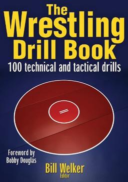 The Wrestling Drill Book (The Drill Book Series)